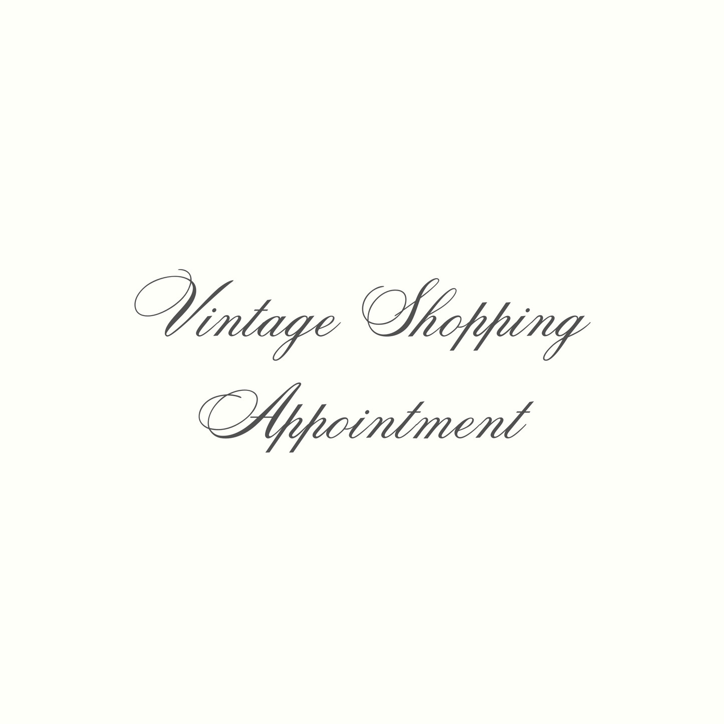 Vintage Shopping Appointment