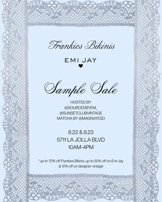 8/22 & 8/23 Frankies Bikinis & Emi Jay Sample Sale | Sourced by Em x Sunset Club Vintage